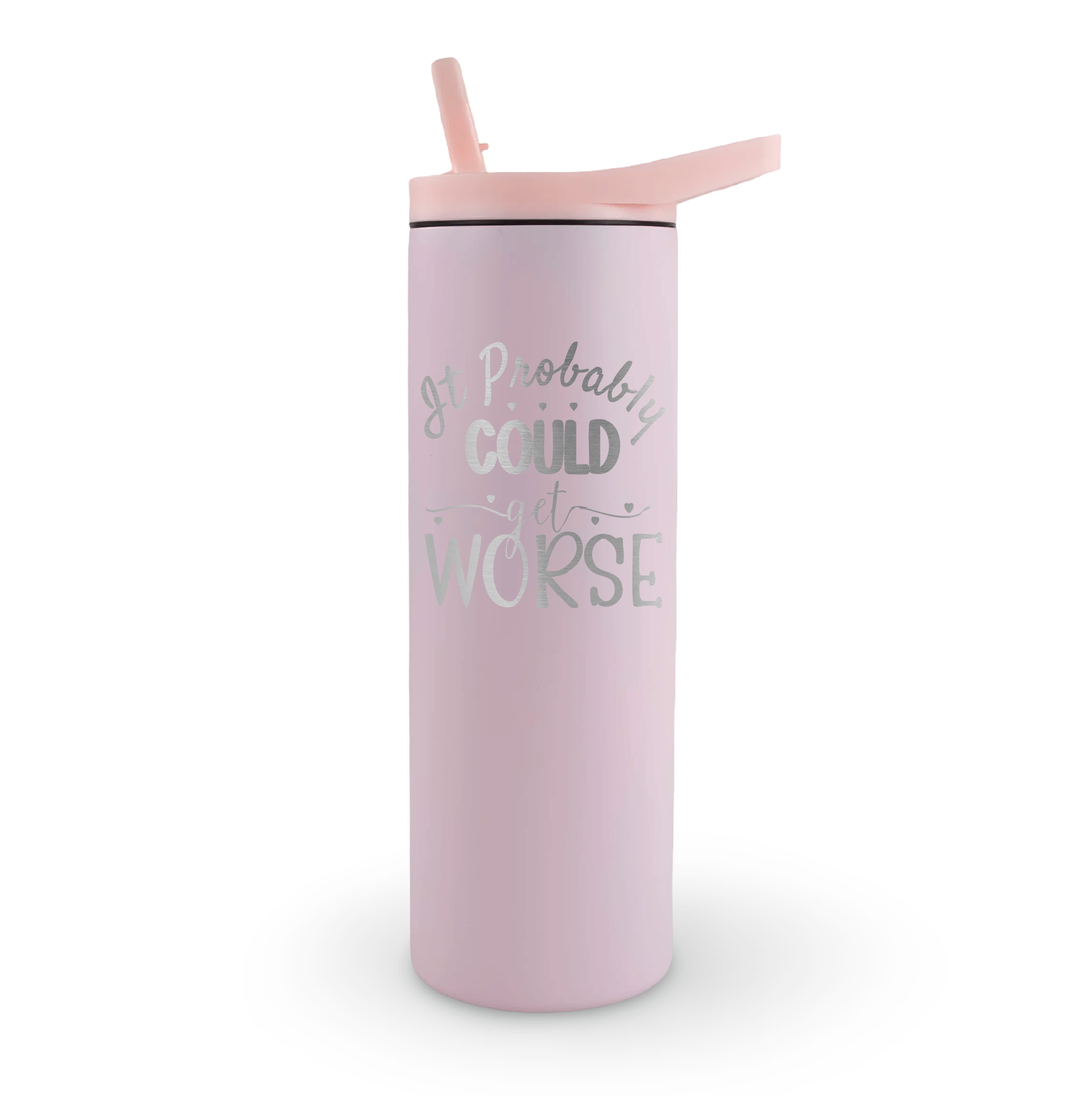 20oz laser engraved tumbler "It Probably Could Get Worse" - funny attitude cup for people who expect the worst and are usually right