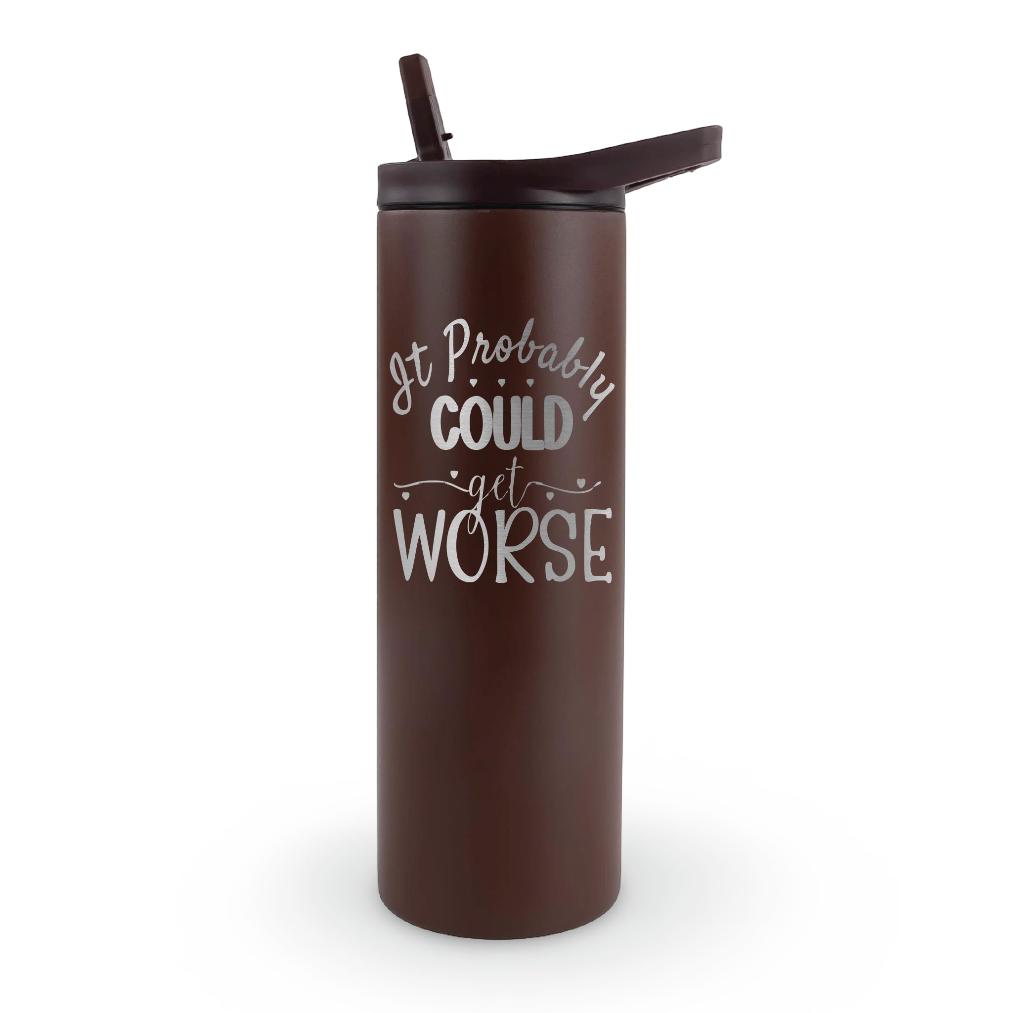 20oz laser engraved tumbler "It Probably Could Get Worse" - funny realistic cup for people who embrace pessimistic humor and sarcasm, and love to laugh