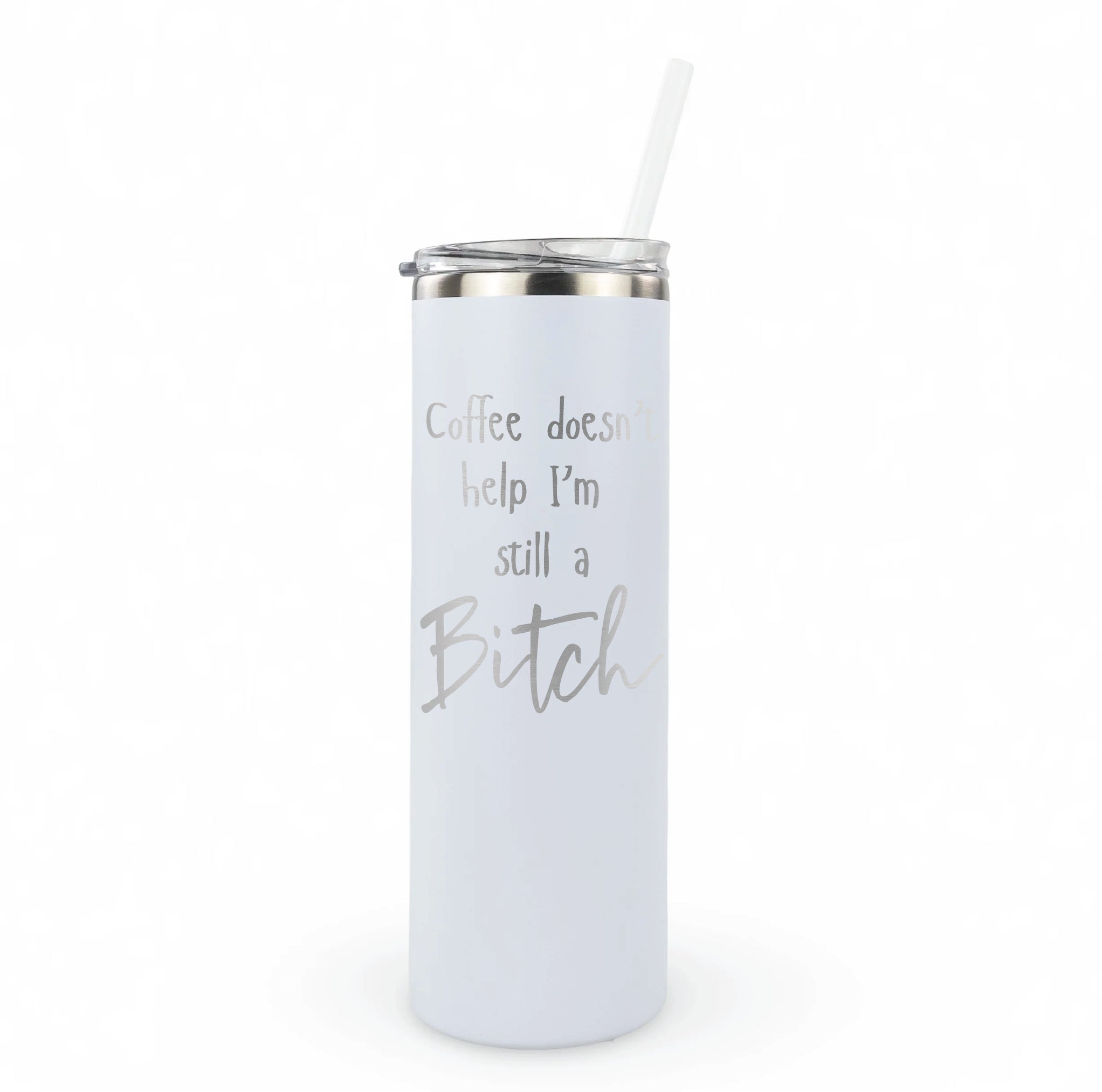 20oz laser engraved tumbler "Still A Bitch" - funny attitude insulated stainless steel cup for bold unapologetic women