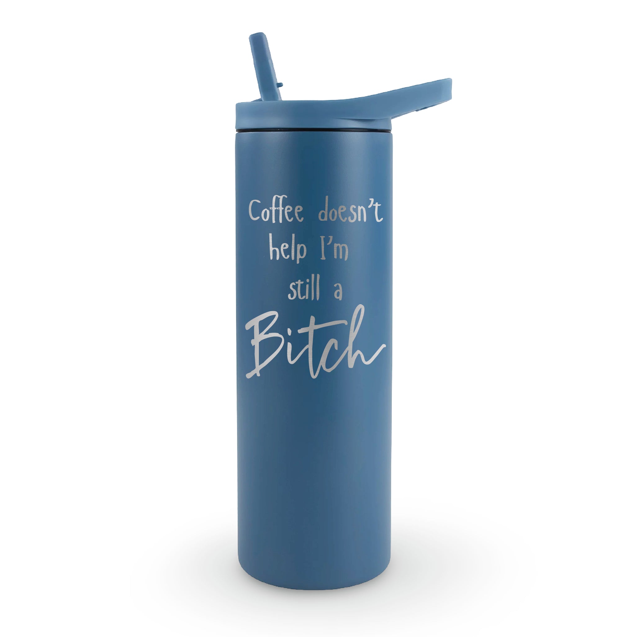 20oz laser engraved tumbler "Still A Bitch" - sarcastic attitude insulated cup for unapologetic women with humor