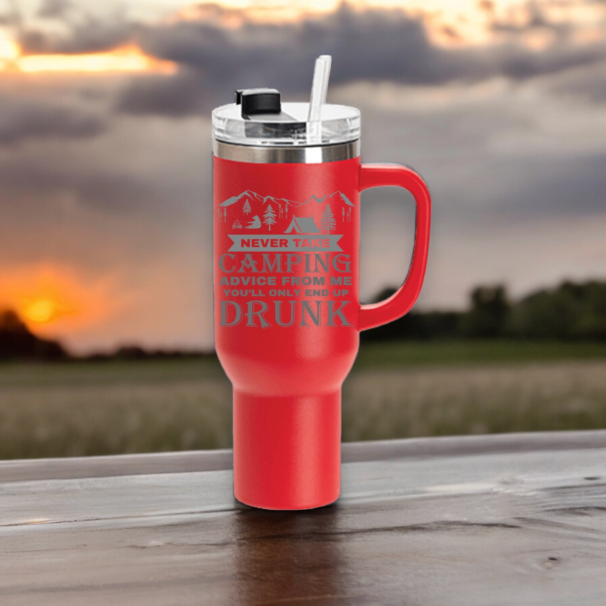 Never Take Camping Advice From Me 40 oz Laser Engraved Tumbler