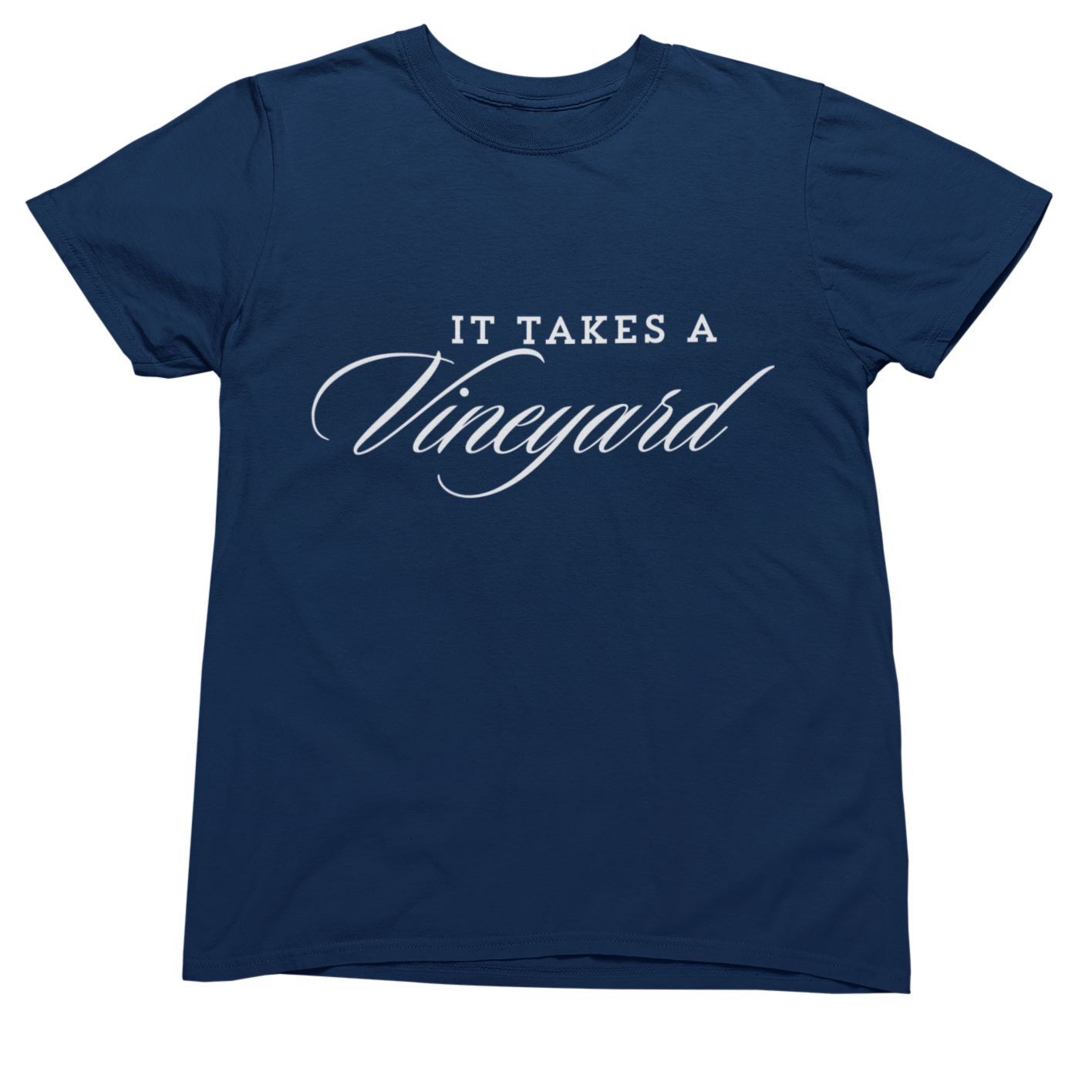 A navy blue "It Takes a Vineyard" Short Sleeve T-Shirt with the phrase "IT TAKES A Vineyard" printed in white text. "IT TAKES A" is written in uppercase block letters, while "Vineyard" is scripted in a stylish, cursive font. Perfect for those who cherish wine and motherhood, the shirt is laid flat against a black background.