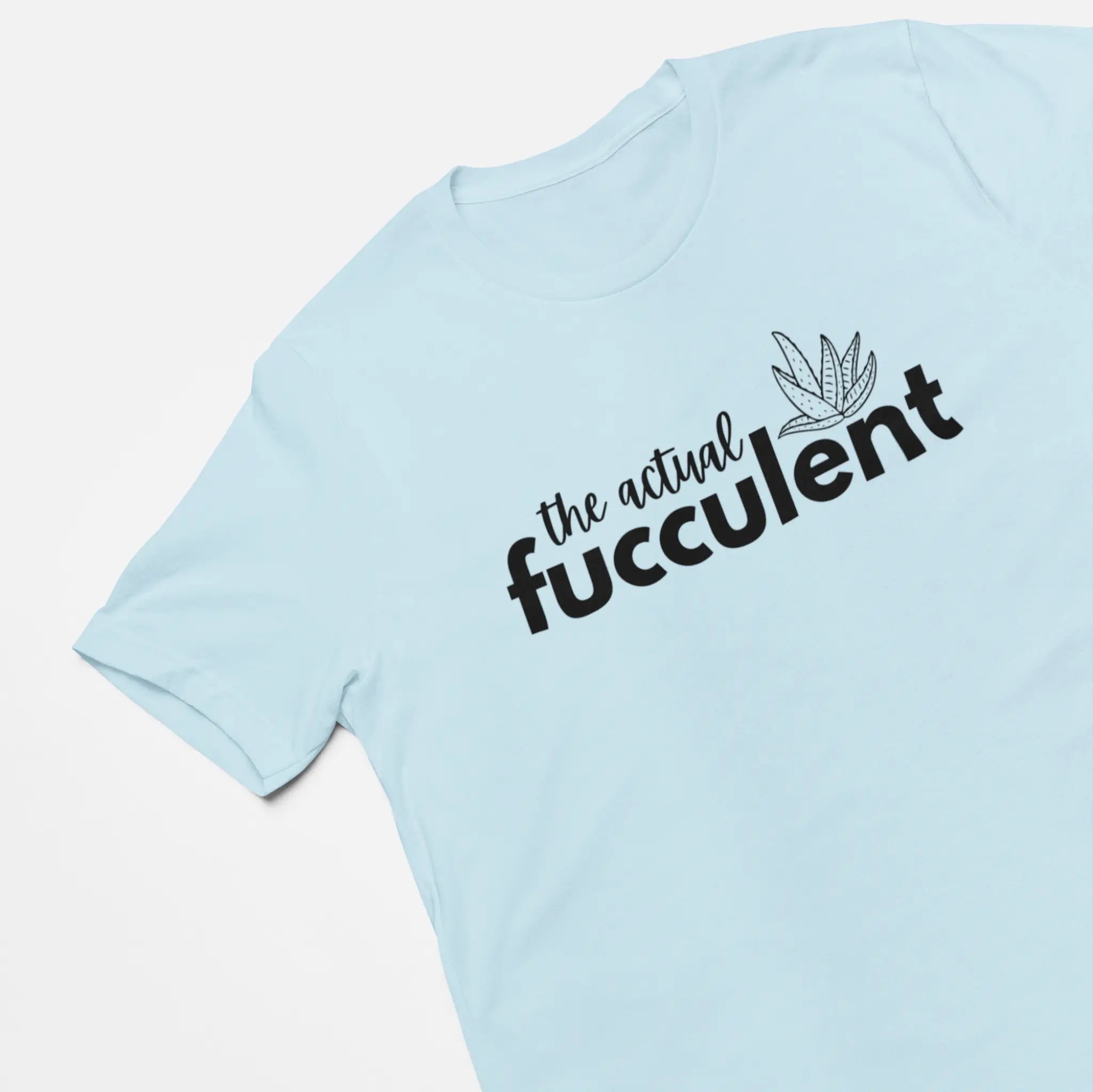 Sky blue "The Actual Fucculent" t-shirt flat lay - funny plant pun tee for succulent lovers and plant parents with attitude