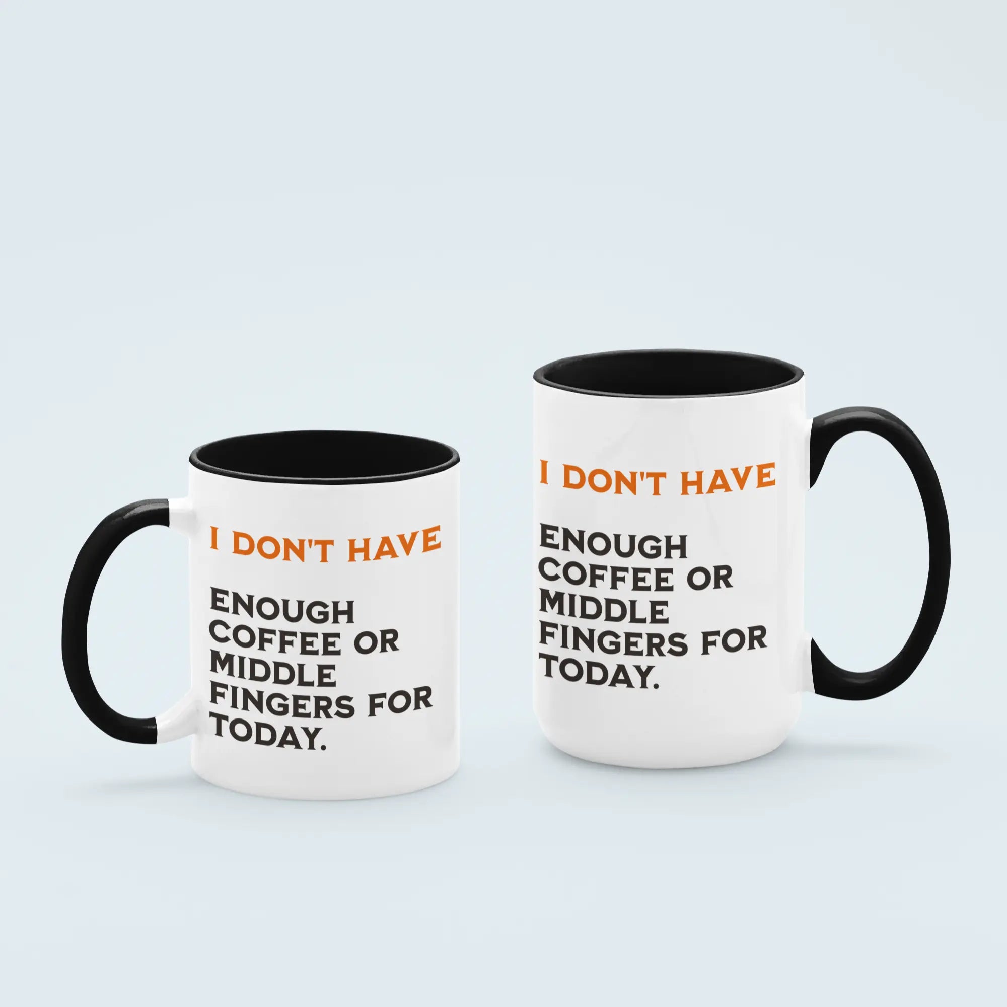 Two different sized two-toned coffee mugs with "I Don't Have Enough Coffee or Middle Fingers For Today" - sarcastic humor mugs for rough mornings