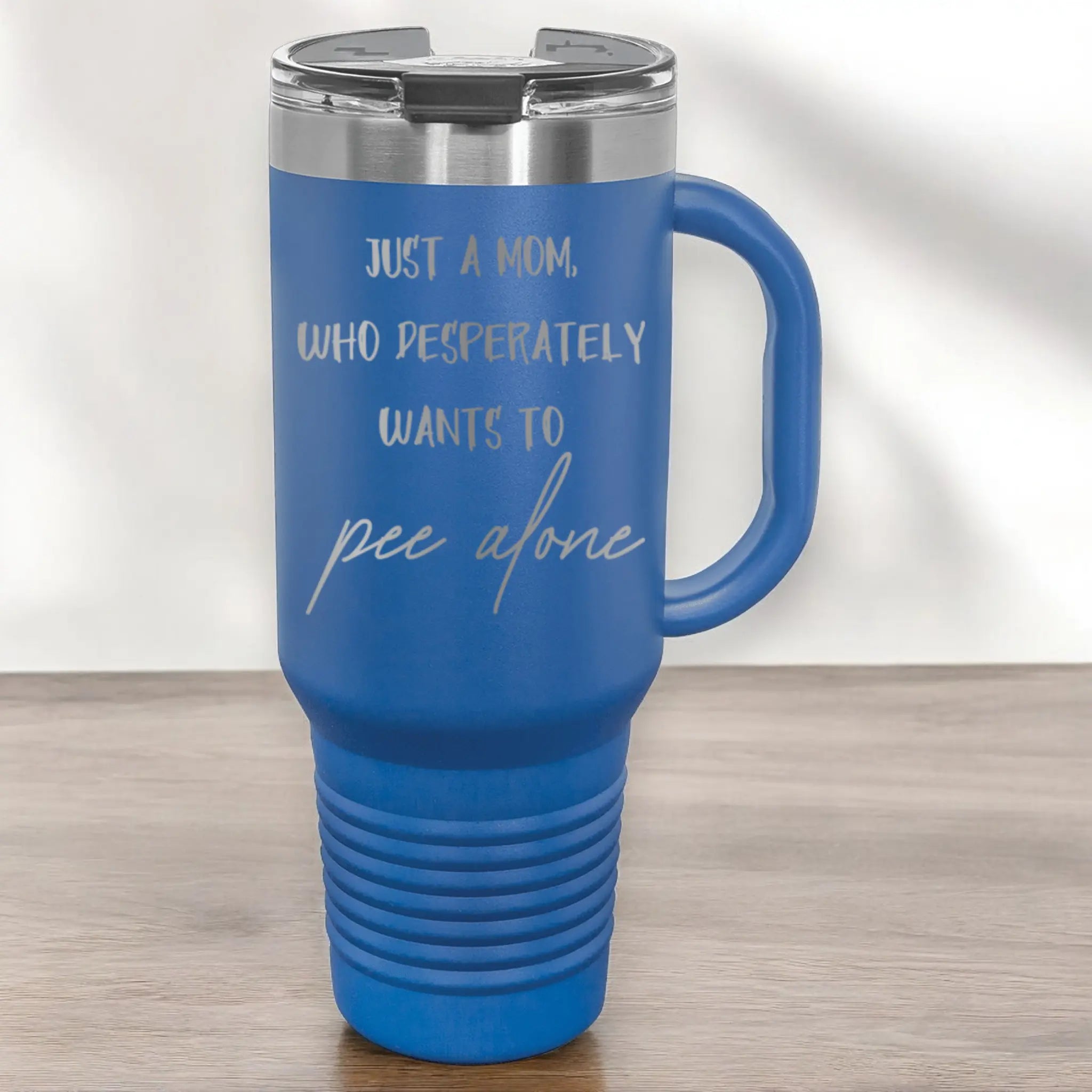 Side view of 40oz laser engraved "Just a Mom Who Wants to Pee Alone" tumbler white - insulated drinkware for moms craving privacy
