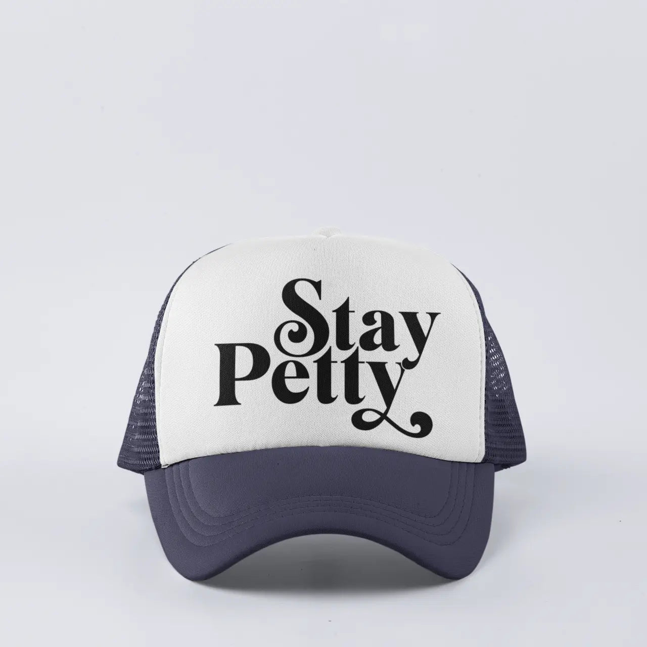 Clean background "Stay Petty" trucker hat - sarcastic snapback with mesh back for breathable pettiness all day