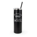 20oz laser engraved tumbler "It Probably Could Get Worse" - insulated cup with funny sarcastic humor for pessimists and realists