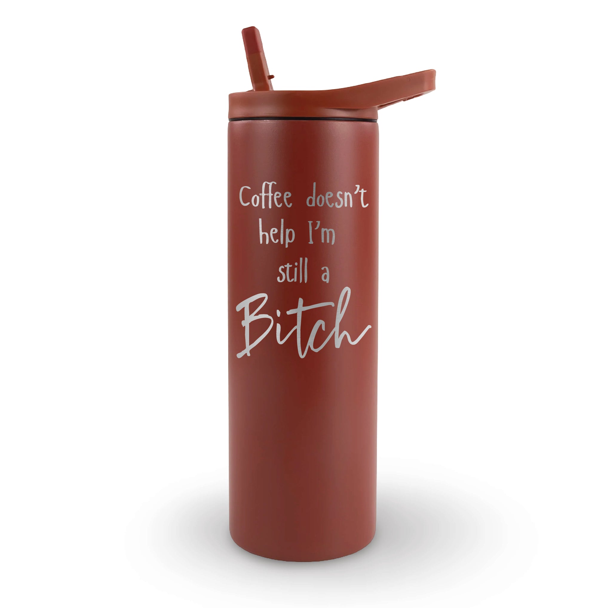 20oz laser engraved tumbler "Still A Bitch" - sarcastic unapologetic cup for women with bold confidence and humor