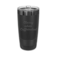 Bottom view of 20oz laser engraved "Classy When Caffeinated" tumbler showing detail - quality stainless steel insulated cup