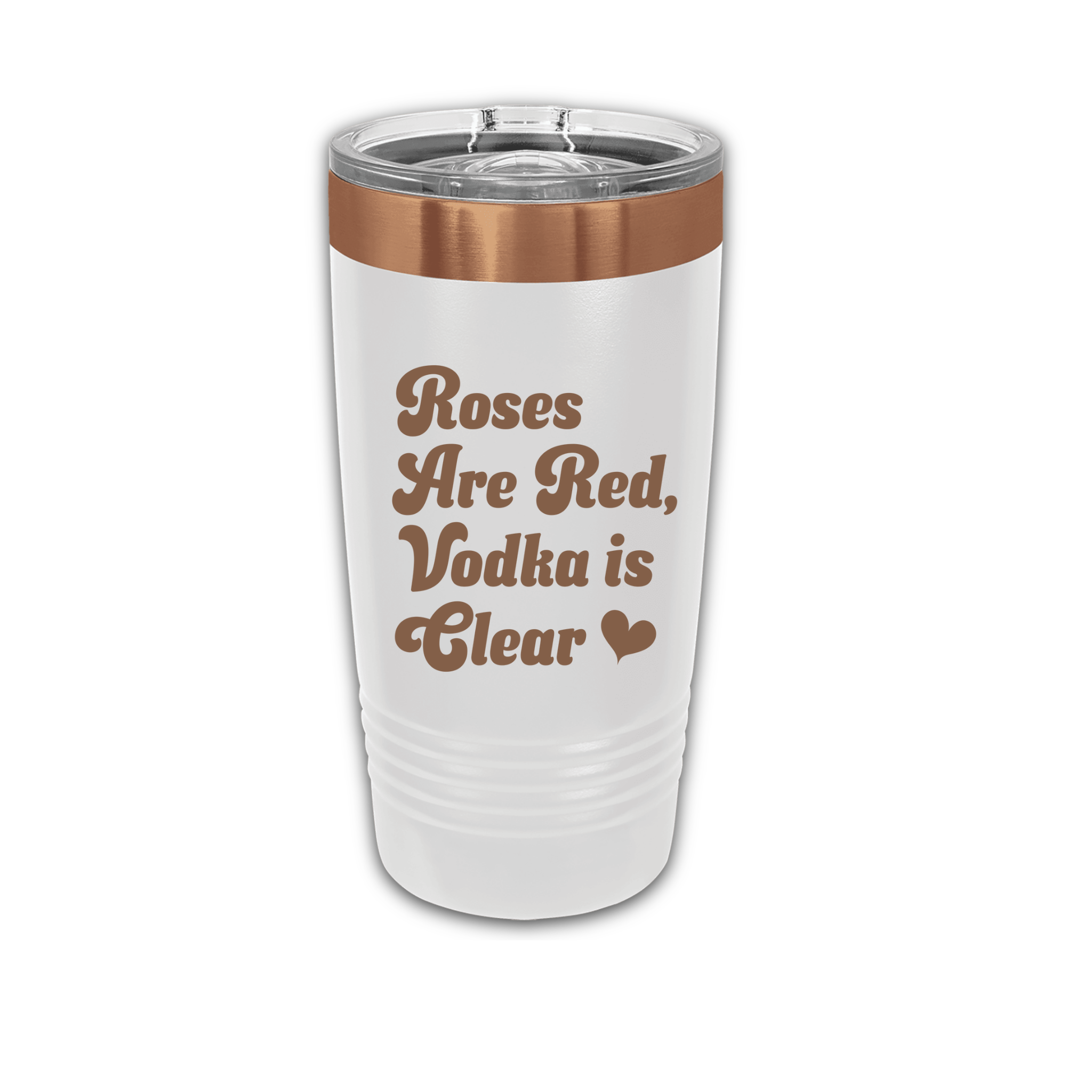 Roses Are Red, Vodka Is Clear 20 oz Laser Engraved Tumbler