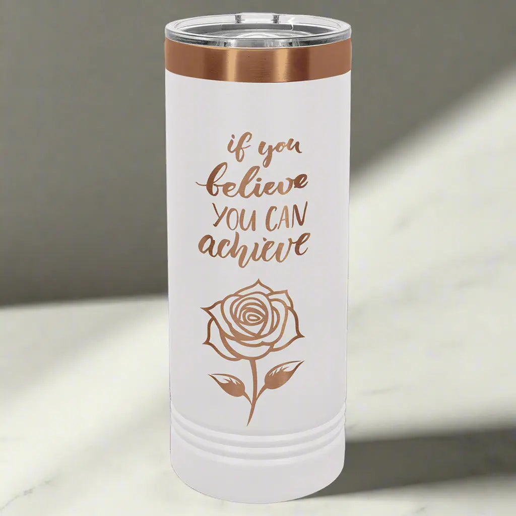 22oz laser engraved tumbler white with rose gold rim - "If You Believe You Can Achieve" inspirational quote with rose design perfect for motivational gifts