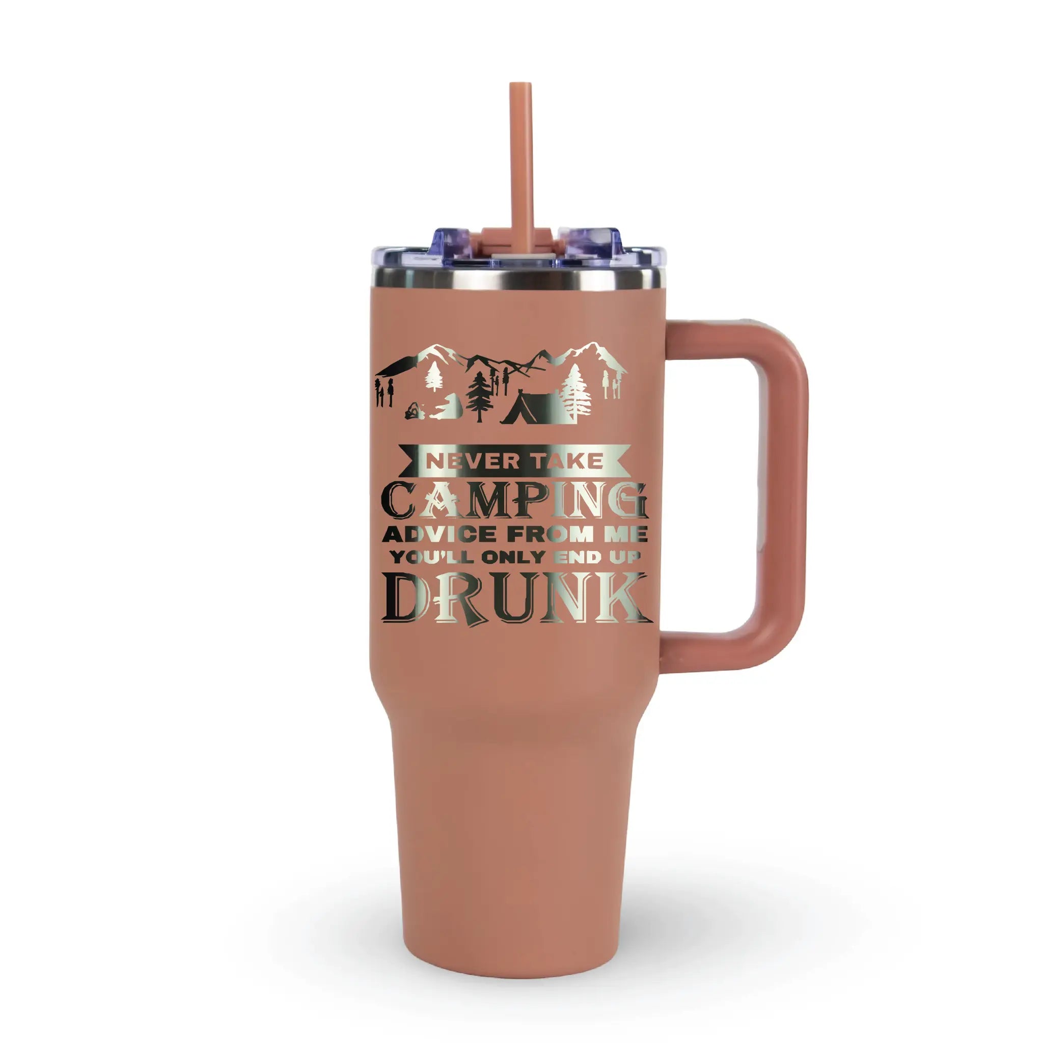 Cocoa 40 oz tumbler with mountain camping design and “Never take camping advice from me you’ll only end up drunk” funny camping quote