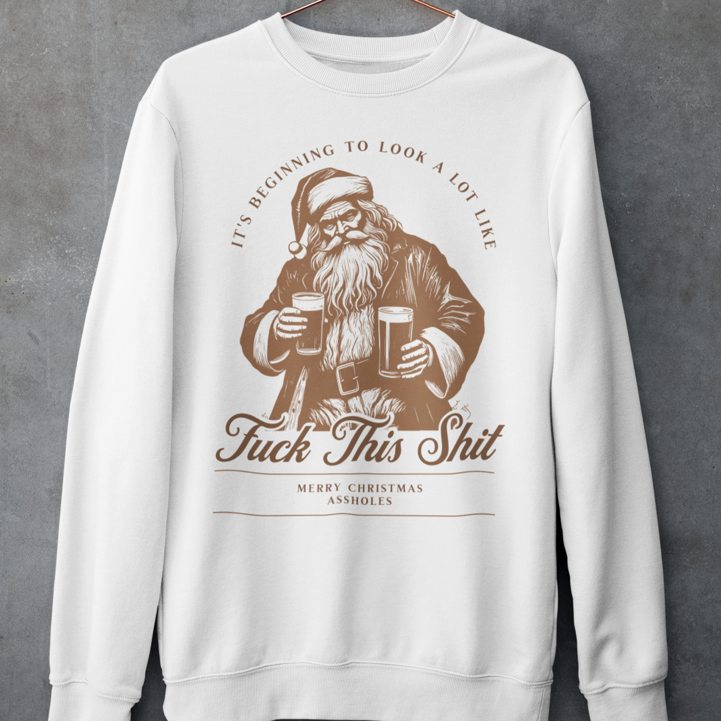 Hanging gift Christmas crewneck sweatshirt with a cheeky Santa design and the phrase 'It's Beginning to Look a Lot Like F*** This Sh**,' perfect for humorous holiday style.