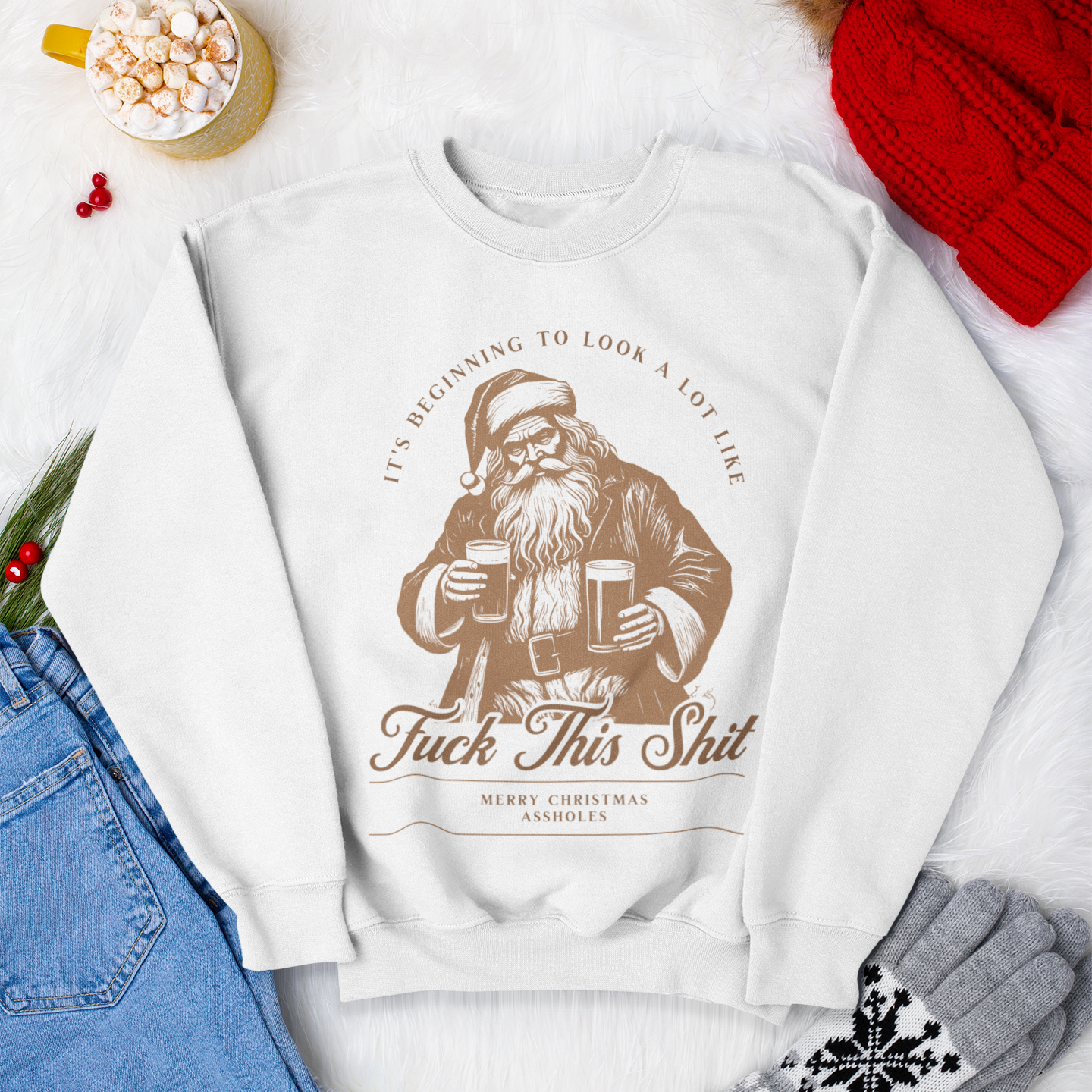 Christmas crewneck sweatshirt with a cheeky Santa design and the phrase 'It's Beginning to Look a Lot Like F*** This Sh**,' perfect for humorous holiday style laying flat with christmas outfit
