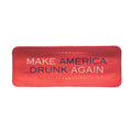 Red koozie with 'Make America Drunk Again' slogan, a humorous and ideal gift for dads looking for a laugh at gatherings or parties