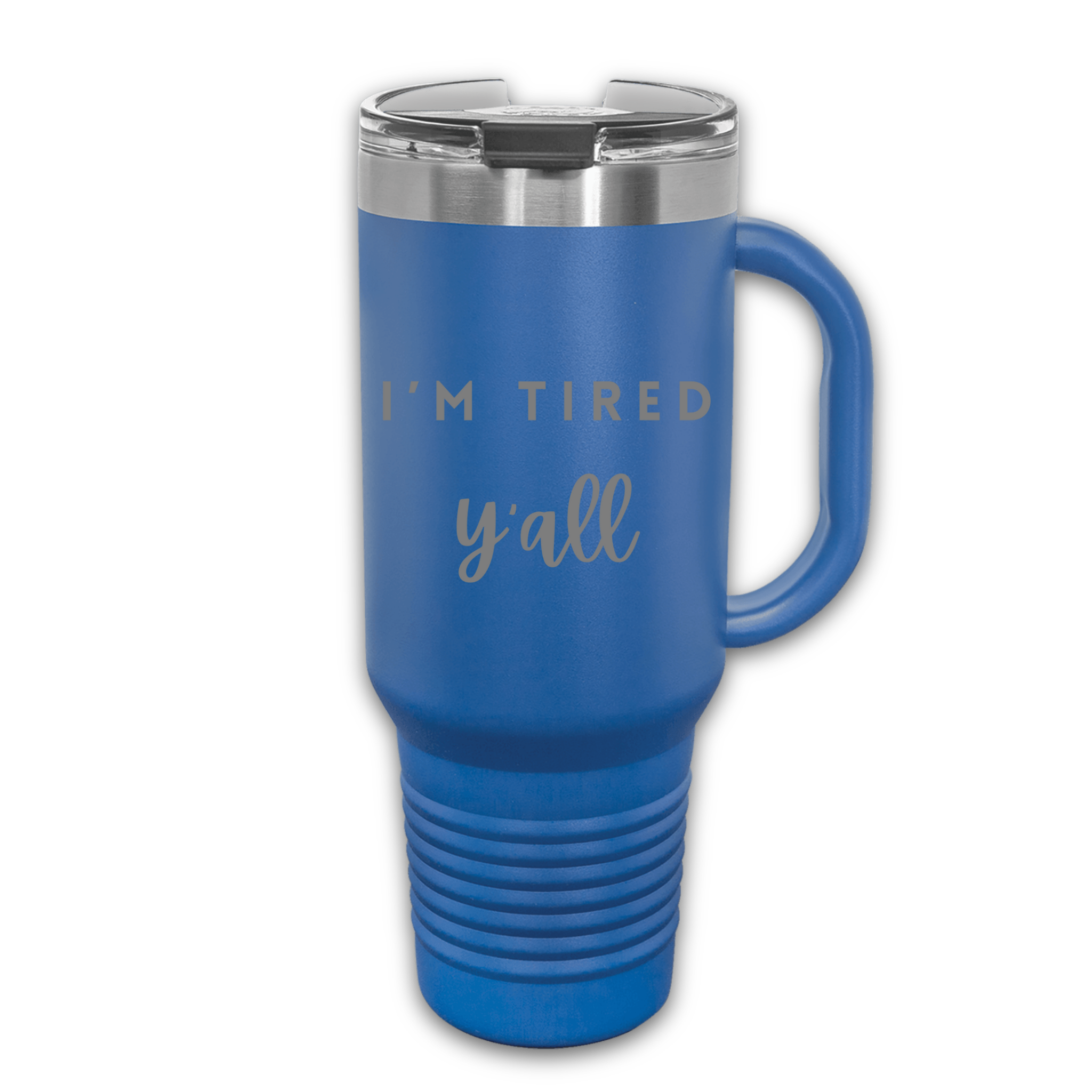 Royal 40 oz stainless steel tumbler with the phrase 'I’m Tired Y’all,' featuring a handle and spill-resistant lid, perfect for keeping drinks hot or cold.
