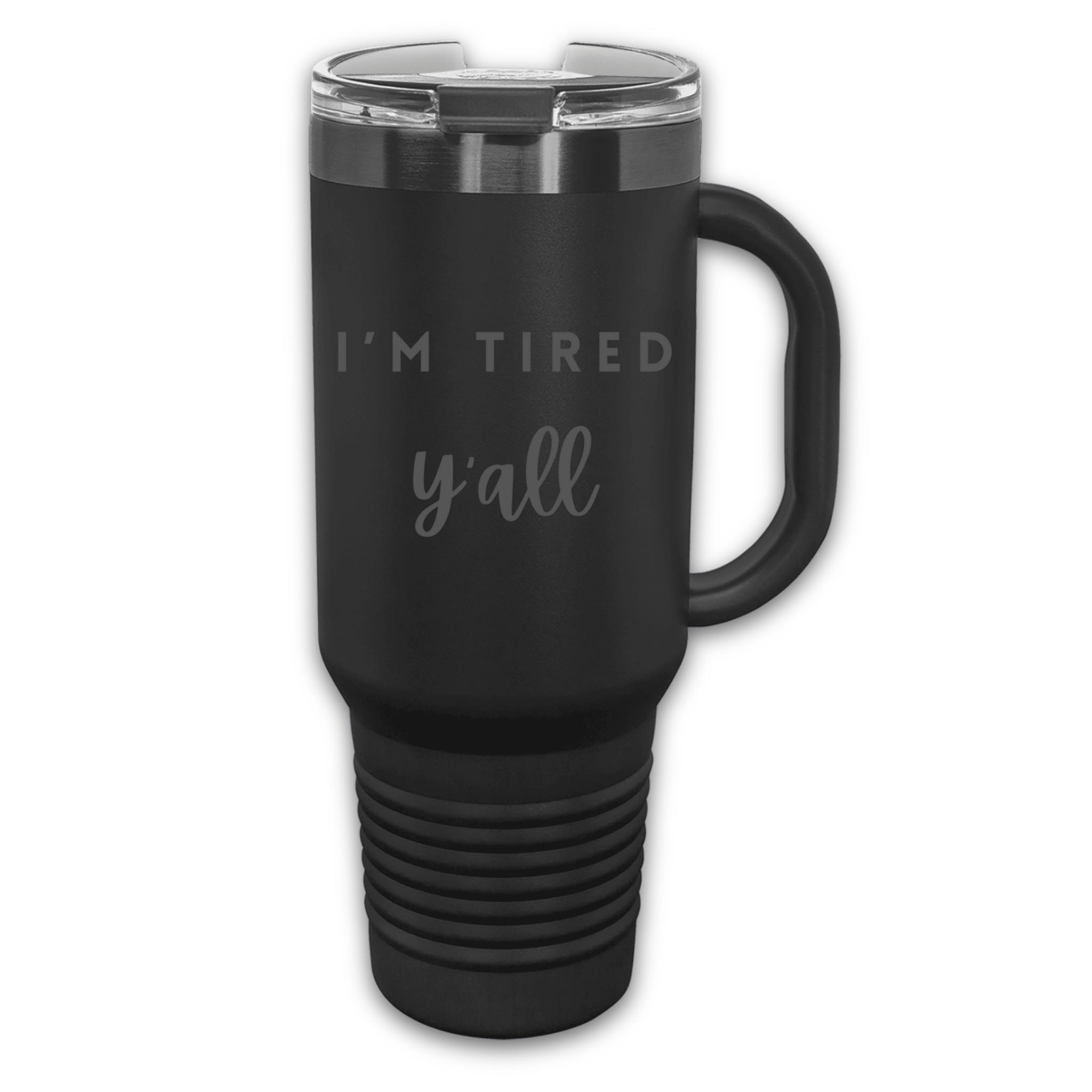 Black Ghost 40 oz stainless steel tumbler with the phrase 'I’m Tired Y’all,' featuring a handle and spill-resistant lid, perfect for keeping drinks hot or cold.