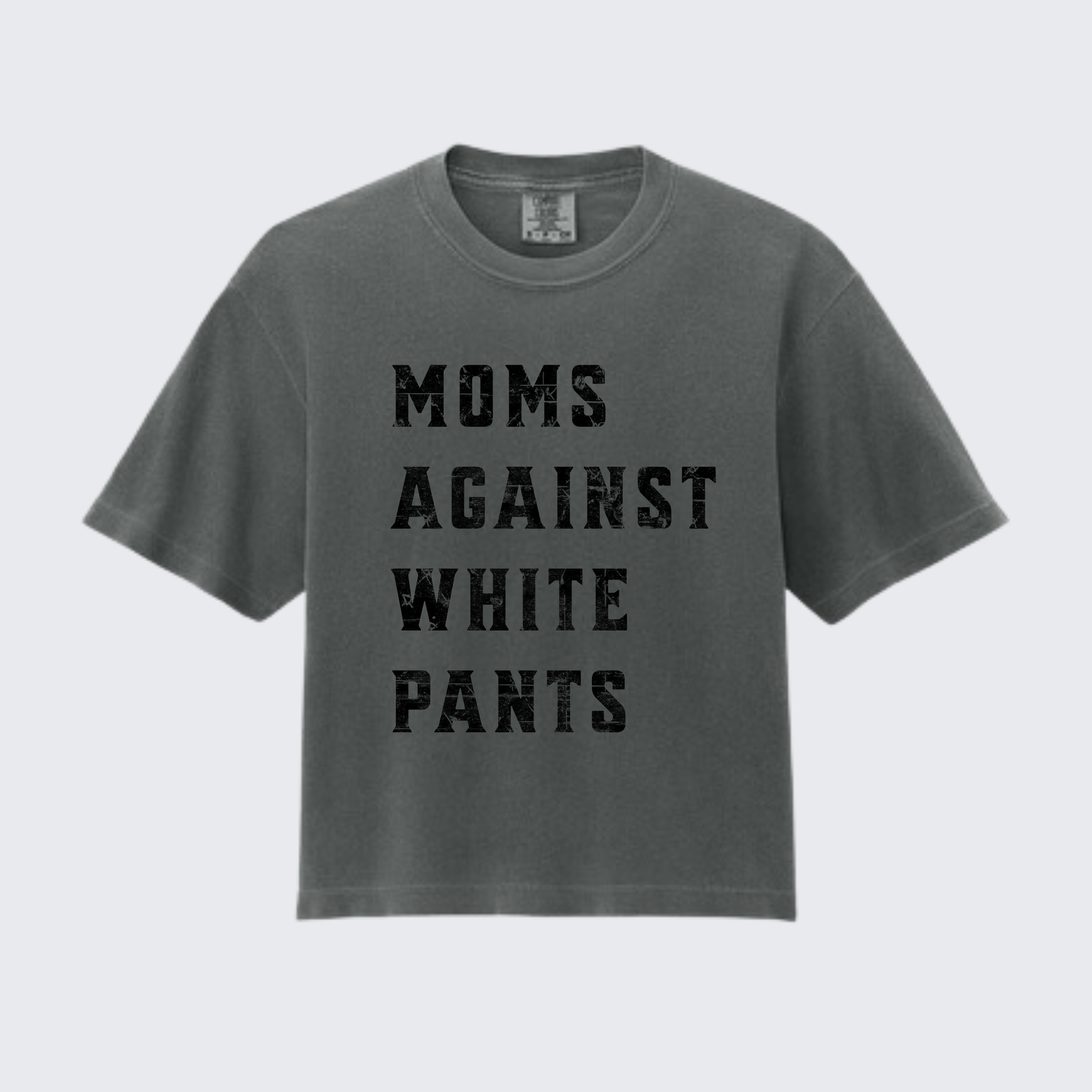 Boxy charcoal Moms Against White Pants' Comfort Colors tee for sports moms tired of washing their kids' stained baseball and football pants
