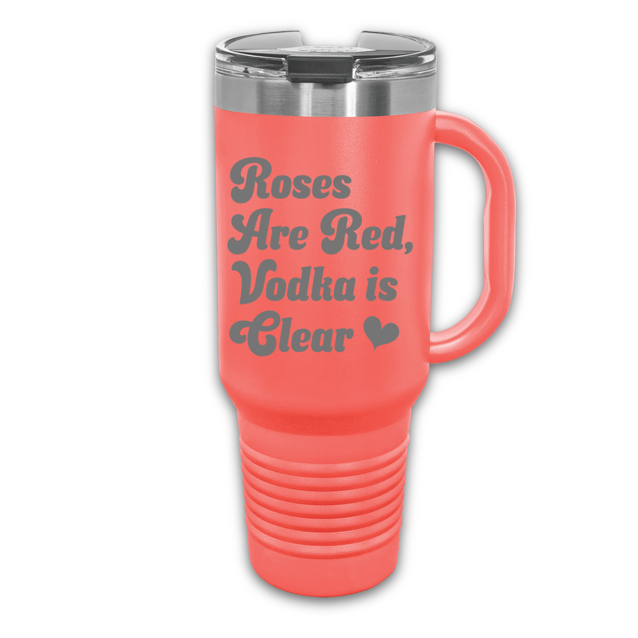 Coral 40 oz stainless steel tumbler with the phrase 'Roses Are Red, Vodka Is Clear,' featuring a handle, straw, and lid, perfect for hot or cold drinks.