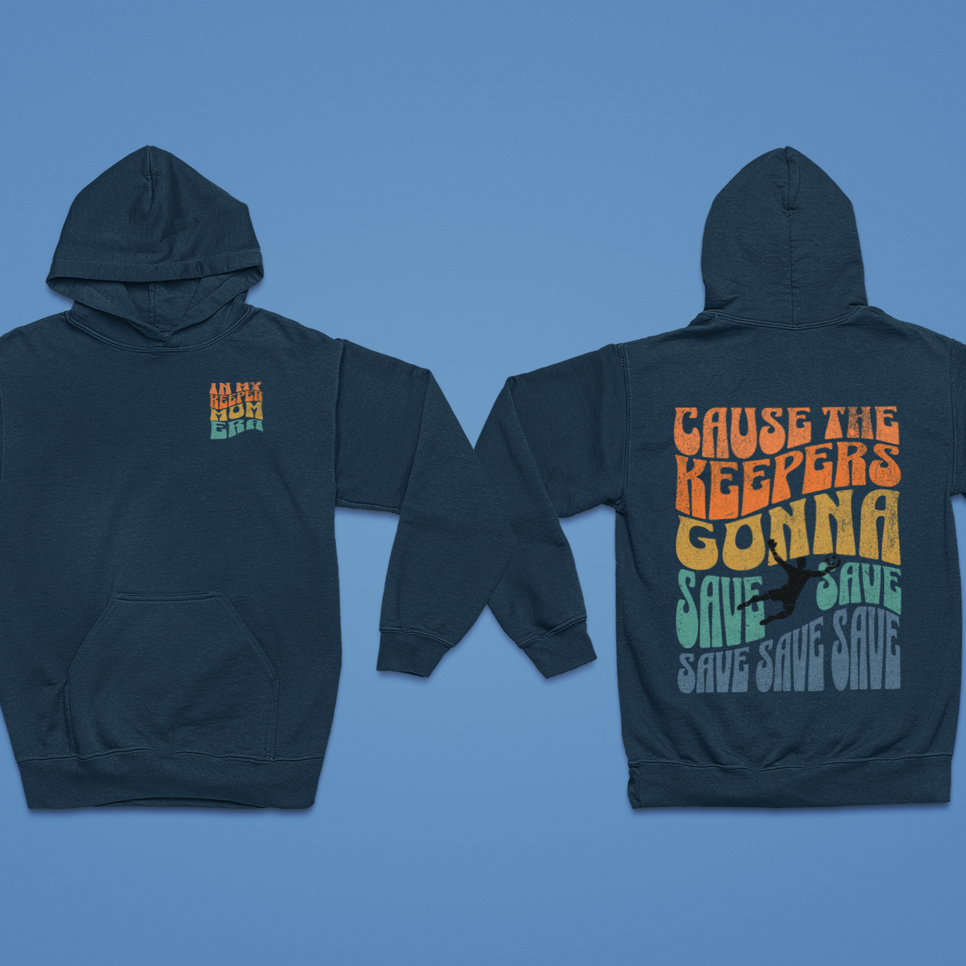 Navy Goalkeeper-themed hoodie featuring the phrase 'Cause the Keepers Gonna Save' with a soccer player silhouette, inspired by Taylor Swift's lyrics.