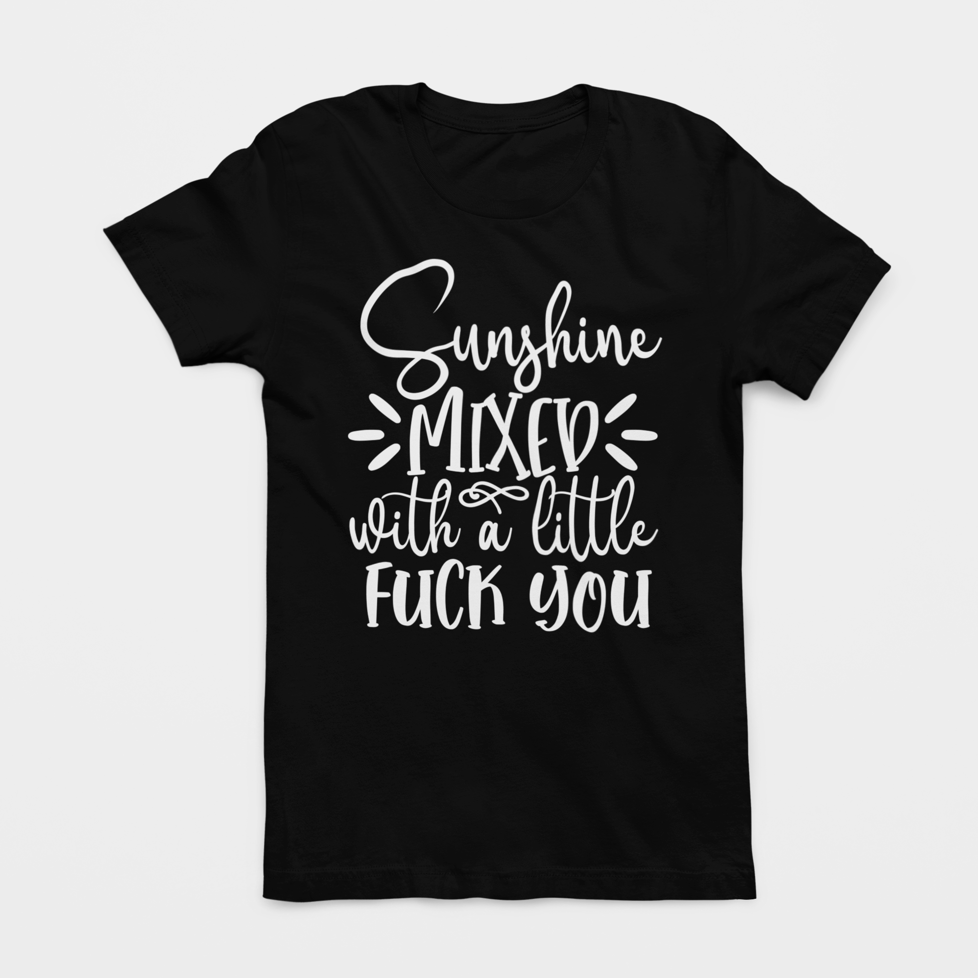 Black 'Sunshine Mixed with a Little F*** You' soft tee shirt featuring bold lettering, perfect for sassy and playful fashion.