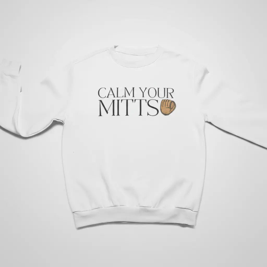 "Calm Your Mitts" light gray sweatshirt with baseball glove design - funny sports sweater for baseball and softball moms, dads, and fans