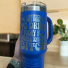 Hydration reminder tumbler, blue stainless steel mug with lid and handle, engraved with 'Don’t Forget to Drink Today You Beautiful Dehydrated Bitch.