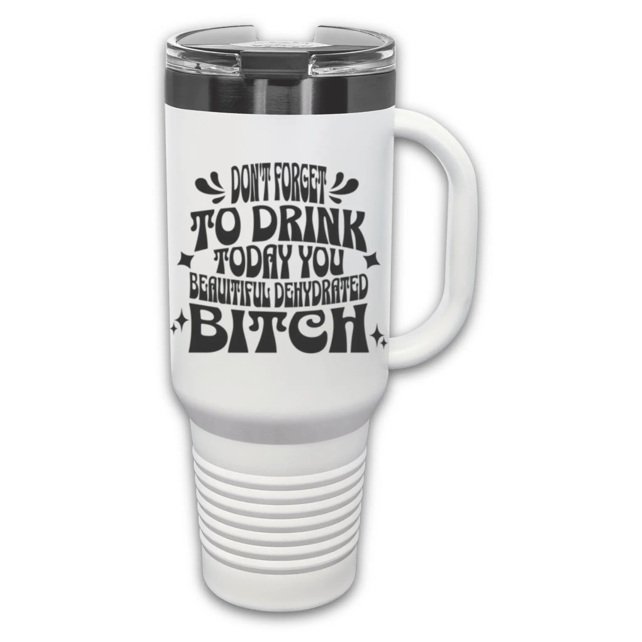40oz laser etched "Don't Forget to Drink Dehydrated Bitch" tumbler in purple with handle - insulated hydration reminder cup with hilarious sarcasm