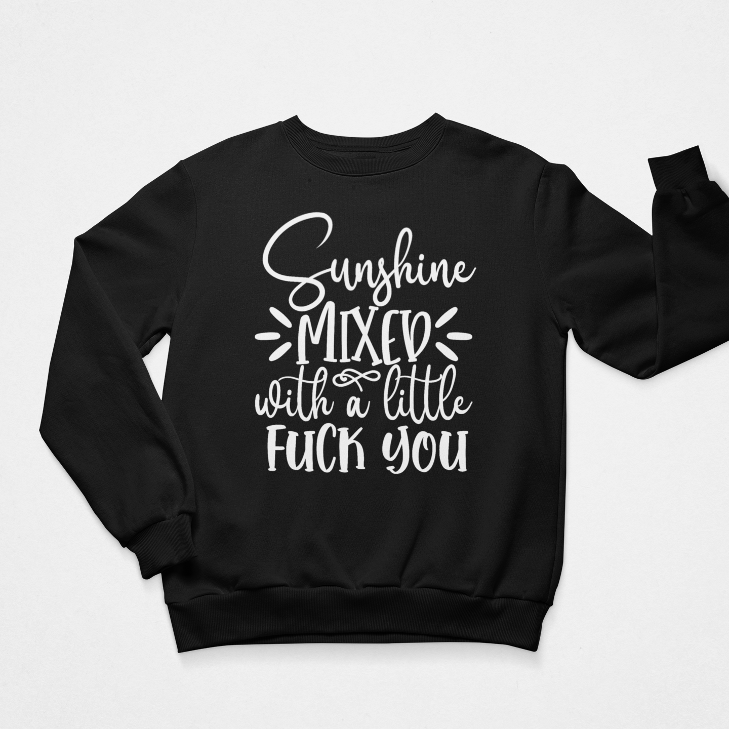 Black Sunshine Mixed with a Little F*** You' cozy sweatshirt featuring a bold and sassy design, perfect for comfort with an edge