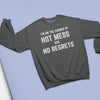 Charcoal "I'm On The Corner Of Hot Mess And No Regrets" sweatshirt flat lay - funny attitude humor sweater for people embracing their chaos
