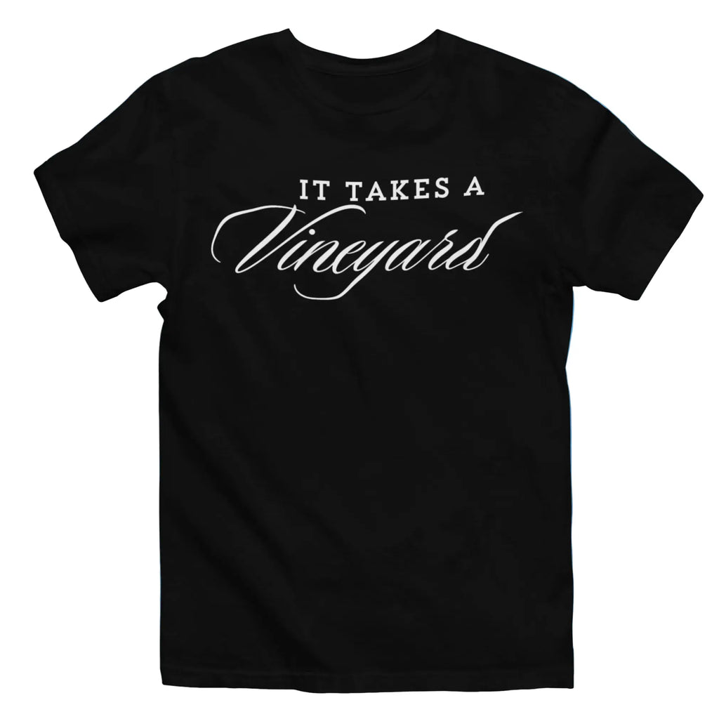 Black t-shirt with “It Takes a Vineyard” text in white script, funny wine mom graphic tee