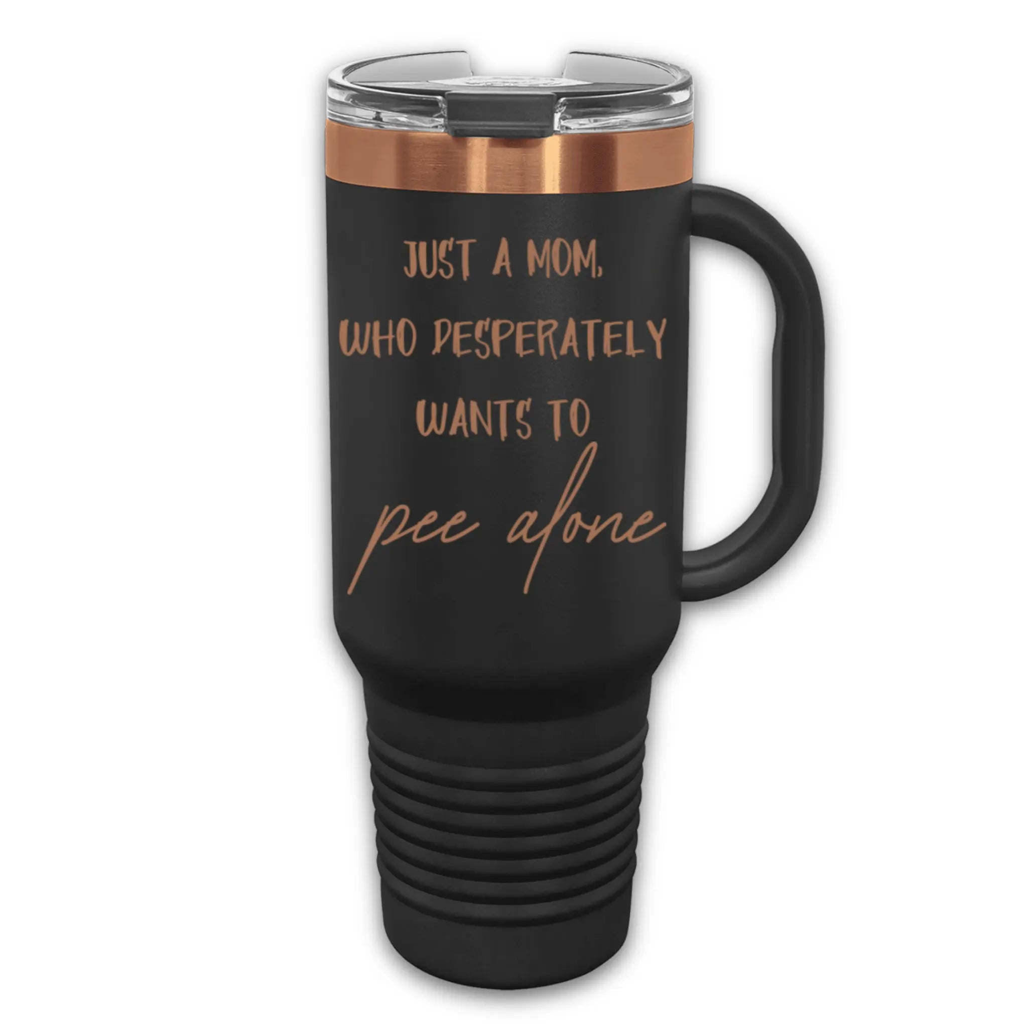 Angle view of 40oz laser engraved mom wants to pee alone tumbler white - insulated stainless steel cup keeps drinks cold during mom life