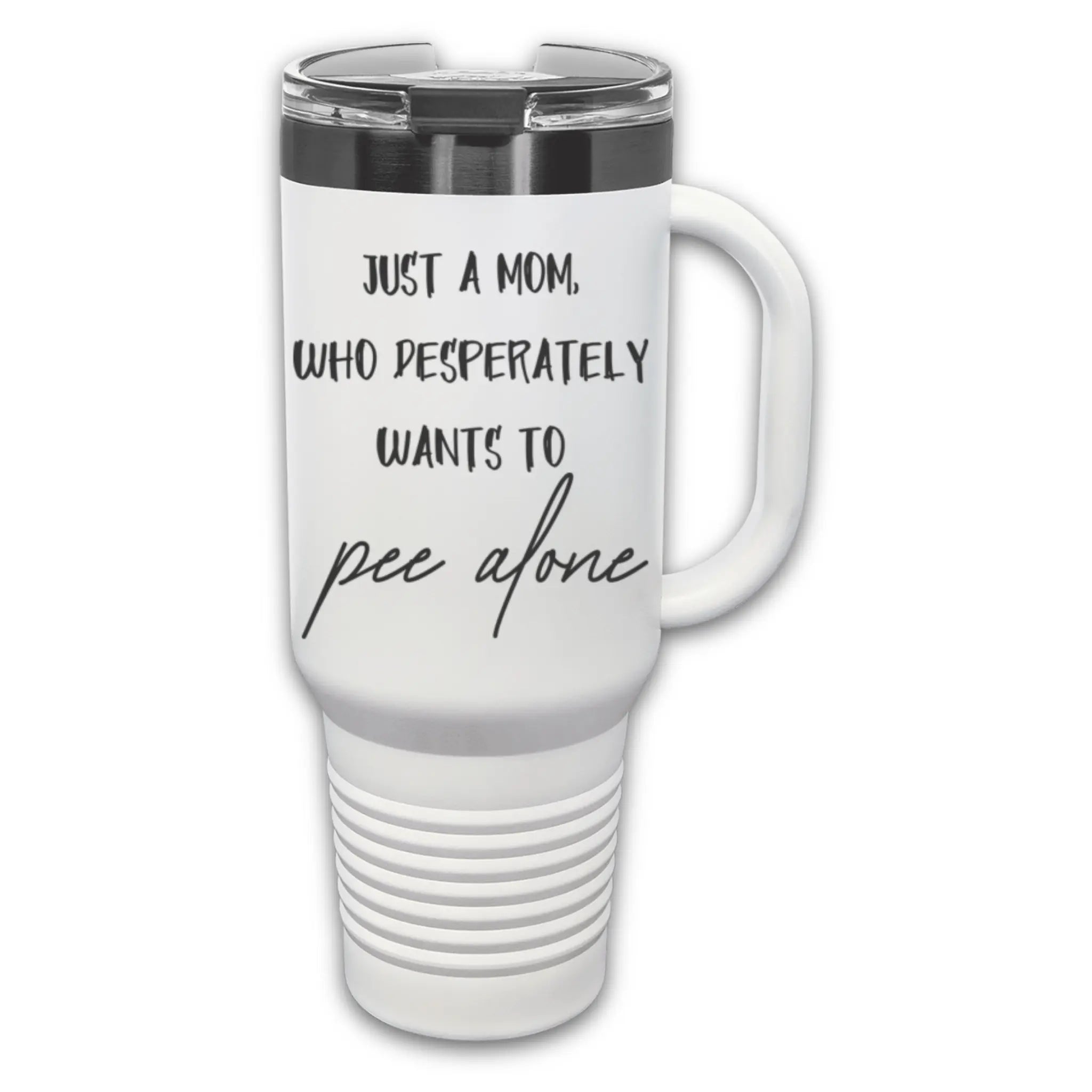 40oz laser etched mom pee alone tumbler with lid and straw white - insulated cup for moms who dream of bathroom privacy