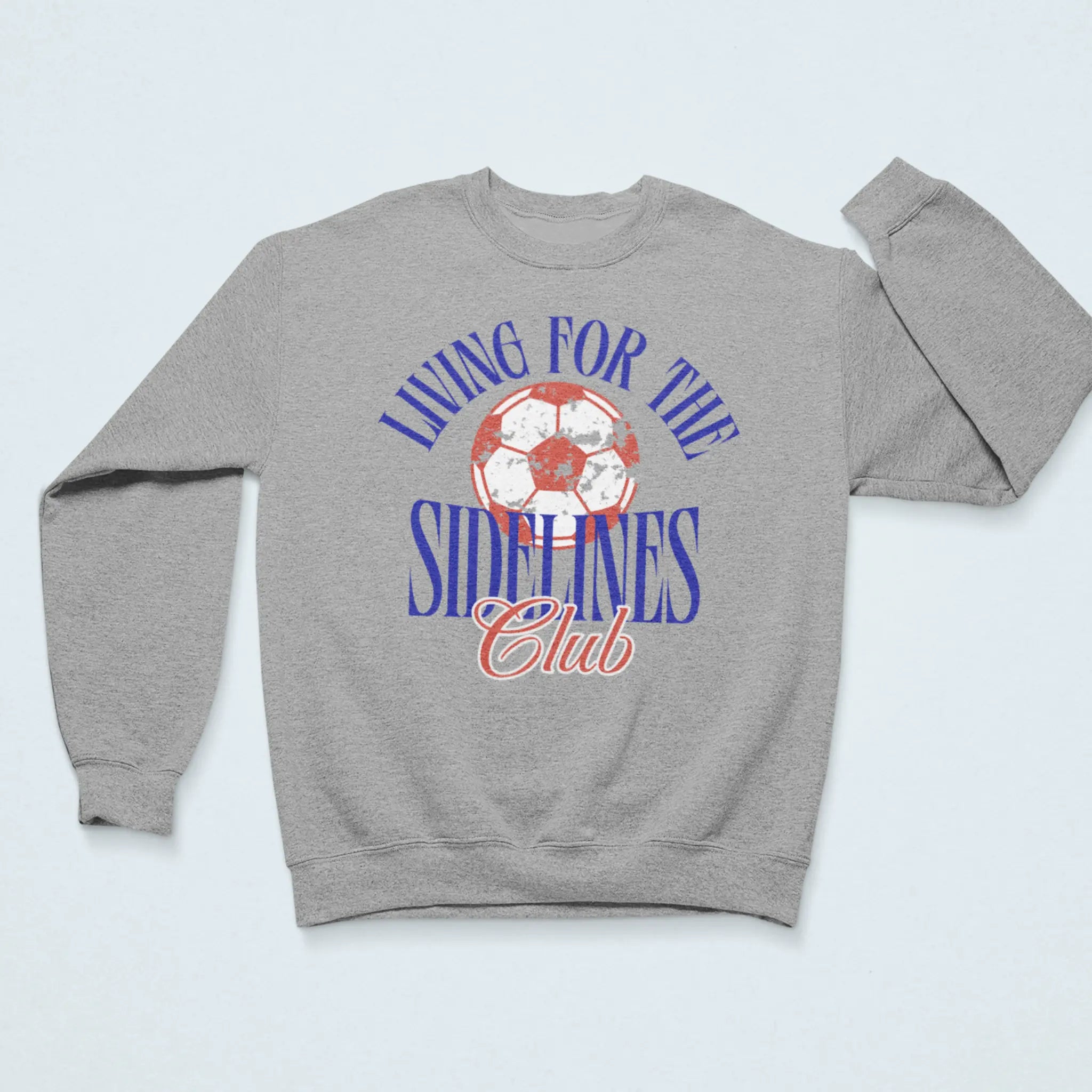 "Living For Sidelines Club" soccer sweatshirt gray- sports parent apparel for soccer moms and dads who live for tournament weekends