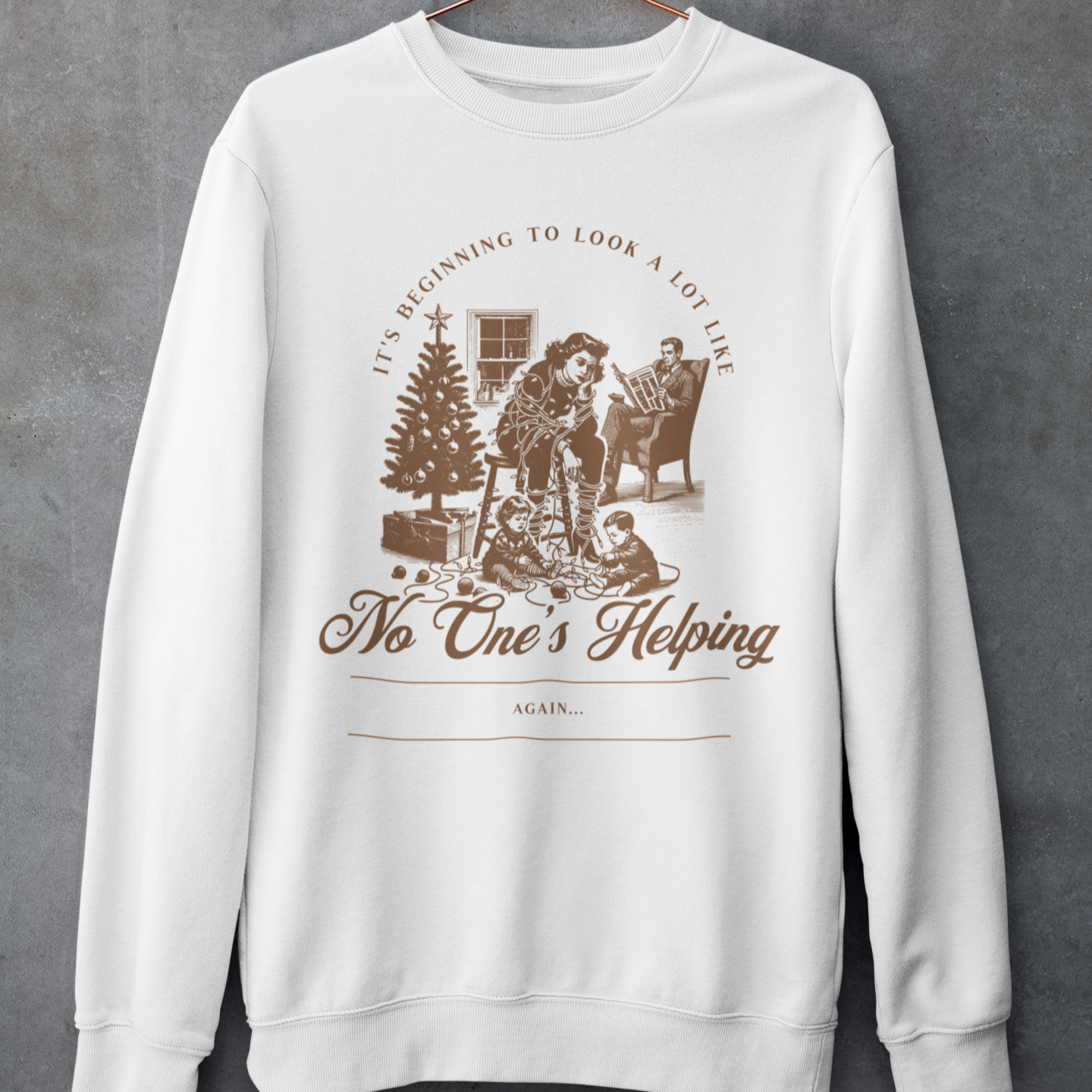 Christmas crewneck sweatshirt featuring a vintage design with the phrase 'It's Beginning to Look a Lot Like No One's Helping... Again,' perfect for holiday humor.