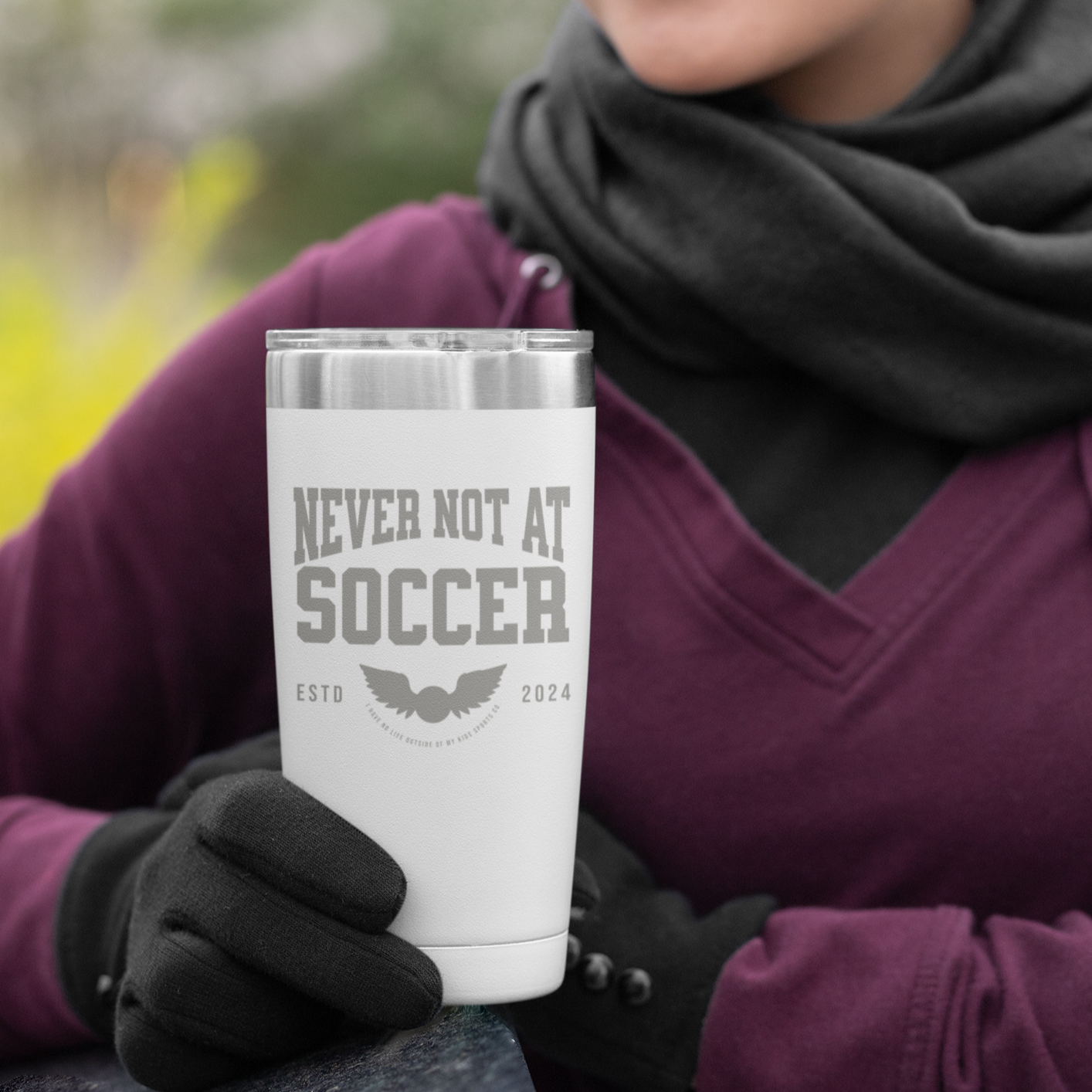 Never Not At Soccer 20 oz Laser Engraved Tumbler