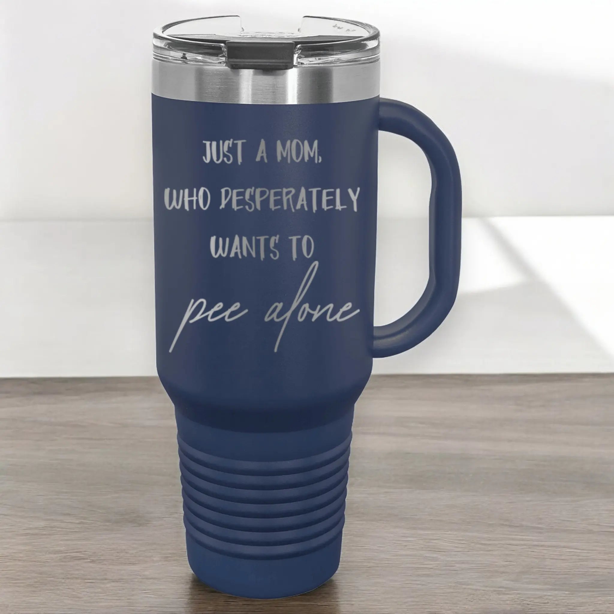 40oz laser engraved "Just a Mom Who Wants to Pee Alone" tumbler in white - insulated stainless steel cup with handle for relatable mom humor