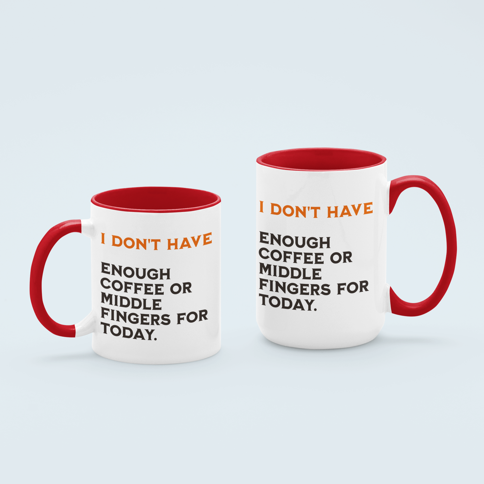 Red I Don’t Have Enough Coffee or Middle Fingers for Today' ceramic mug with bold lettering and two-tone design, available in 11 oz and 15 oz sizes.