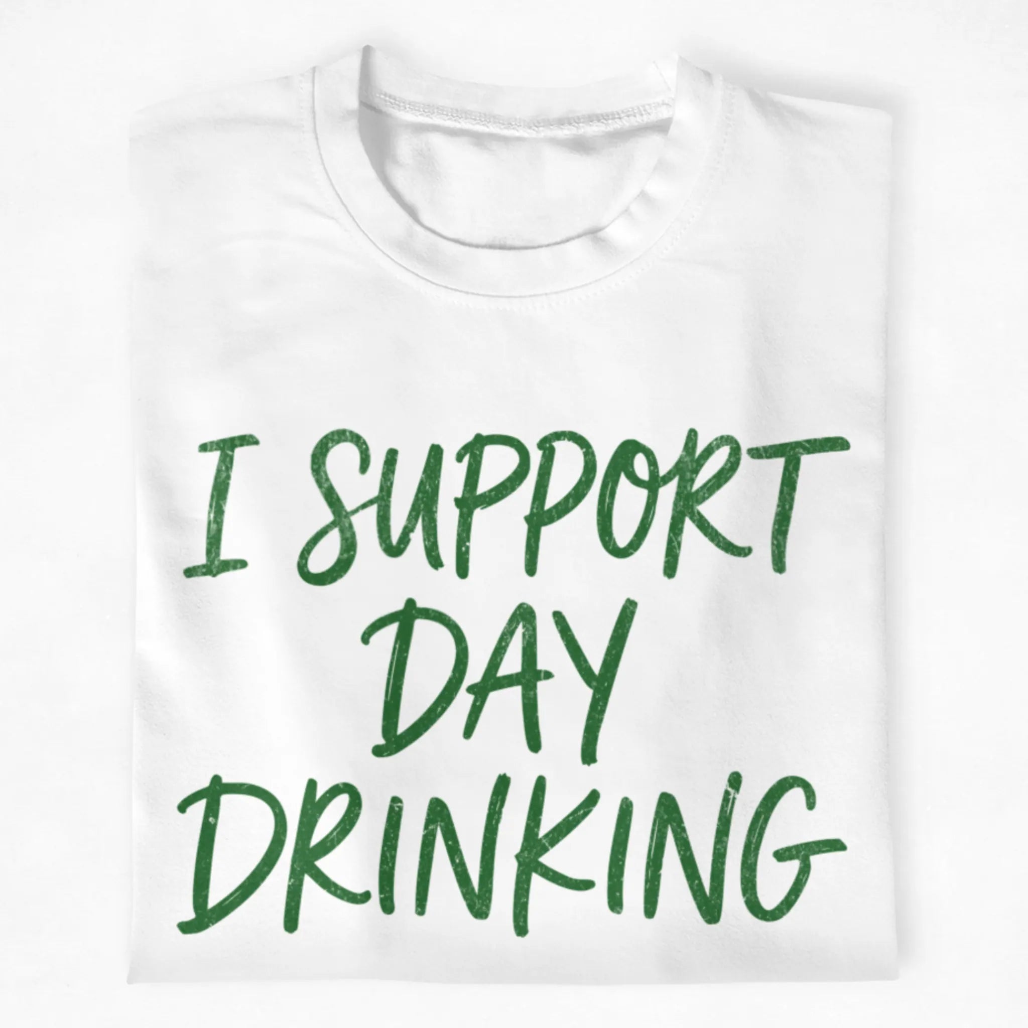 St. Patrick’s Day party t-shirt with green “I Support Day Drinking” text, humorous day drinking tee