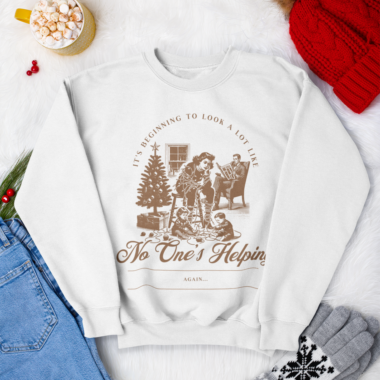 Christmas outfit crewneck sweatshirt featuring a vintage design with the phrase 'It's Beginning to Look a Lot Like No One's Helping... Again,' perfect for holiday humor.